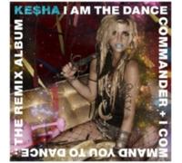KESHA: I AM THE DANCE COMMANDER + I COMMAND YOU TO DANCE - CD