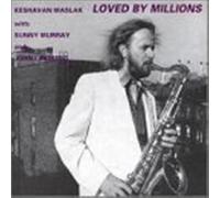 Keshavan Maslak - Loved By Millions - with Sunny Murray