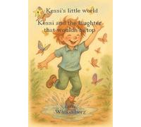 Kessi and the laughter that wouldn't stop: A gentle children’s book about feelings and laughter - comforting picture book for ages 3-6 to build confidence and emotional strength (Kessi's little world)