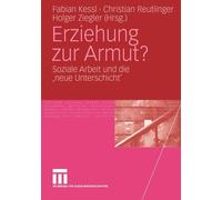 Kessl - Erziehung zur Armut Soziale Arbeit und die 'neue Unterschic - X555z