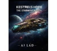 KESTREL’S HOPE: THE STARWOVEN PATH (Book 3): Continue the Kestrel's Hope series with Book Three.