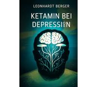 Ketamin bei Depression: Neue Therapieansätze bei therapieresistenter Depression, Wirkmechanismus, Studienlage, Chancen, Risiken und klinische Anwendung verständlich erklärt
