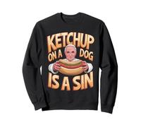 Ketchup on a Dog Is a Sin Funny Hotdog Quote Sweatshirt