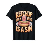 Ketchup on a Dog is a Sin Funny Hotdog Quote T-Shirt