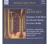 Dennis Noble et al - Ketèlbey: Sanctuary of the Heart / In a Persian Market [Recorded 1917-1939]