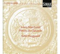 Ketil Haugsand - Louis Marchand: Pieces de Clavecin