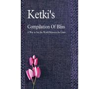 Ketki's Compilation Of Bliss - A Way to See the World Between the Lines