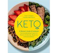 Keto: A Woman's Guide and Cookbook: The Groundbreaking Program for Effective Fat-Burning, Weight Loss & Hormonal Balance (13) (Keto for Your Life)