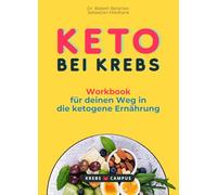 Keto bei Krebs - Workbook für deinen Weg in die ketogene Ernährung