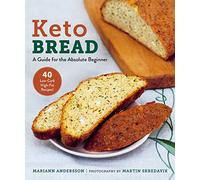 Keto Bread: A Guide for the Absolute Beginner