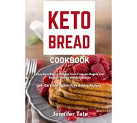 Keto Bread Cookbook: Easy Keto Baking Recipes from Fragrant Bagels and Buns to Muffins and Breadsticks (black & white interior) (Keto Baking Cookbook)
