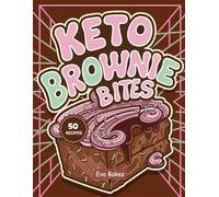 KETO Brownie Bites: Fudgy, Low-Carb, and Guilt-Free Mini Brownies for Sweet Cravings (Keto Sweet Bliss: The Ultimate Low-Carb Dessert Cookbook Series)