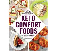 Keto Comfort Foods: 100 Keto-Friendly Recipes for Your Comfort-Food Favorites
