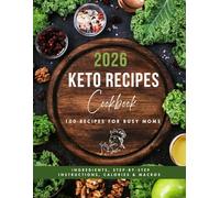 Keto Cookbook for Busy Moms: 100 Quick Low-Carb 20-Minute Recipes with Calories & Macros - Family-Friendly Keto Meals for Weight Loss, Meal Prep & ... keto breakfasts, lunches, dinners and snacks