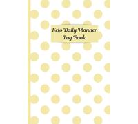 Keto Daily Journal: A Complete Daily Keto Tracker for Meals, Macros, Exercise, Sleep, and Weekly Progress