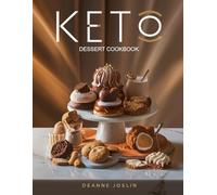 Keto Desserts Cookbook: Low-Carb, Sugar-Free, and Guilt-Free Sweet Recipes for Weight Loss and Healthy Living (The Dessert Lovers Library)