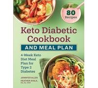 Keto Diabetic Cookbook and Meal Plan: 4-Week Keto Diet Meal Plan for Type 2 Diabetes