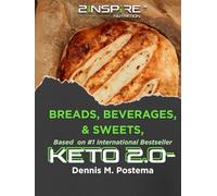 Keto-Diet 2.0 Recipes: Breads, Beverages and Sweets