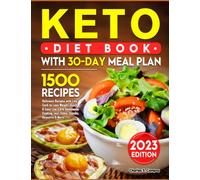 Keto Diet Book with 30-Day Meal Plan: Delicious Recipes with Low Carb to Lose Weight, Quick & Easy Low-Carb Homemade Cooking, incl. Sides, Snacks, Desserts & More