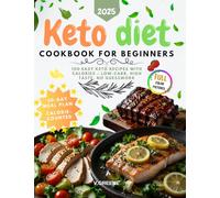 Keto Diet Cookbook: 100 Calorie-Counted Low-Carb Recipes for Weight Loss and Healthy Living (Diet cookbooks)