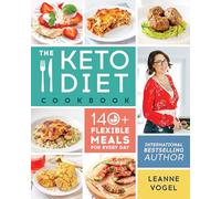 Keto Diet Cookbook: 140+ Flexible Meals for Every Day