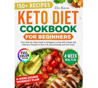 Keto Diet Cookbook for Beginners: Your Step-by-Step Guide to Ketogenic Living with Simple and Delicious Recipes to Burn Fat, Boost Energy and Feel Great