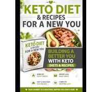 Keto Diet for a New You: Easy Low-Carb Recipes & 30-Day Meal Plan for Fast Weight Loss and Fat Burning