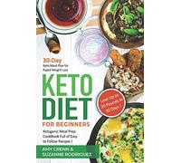 Keto Diet for Beginners: 30-Day Keto Meal Plan for Rapid Weight Loss. Ketogenic Meal Prep Cookbook Full of Easy to Follow Recipes! Lose up to 20 Pounds in 30 Days! (Black and White Version): 1