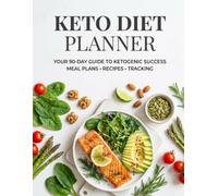 Keto Diet Planner : Complete Low-Carb Meal & Macro Tracker - Daily Food Log, Carb Counter, Weight Loss Tracker, and Ketone Monitor for Your Ketogenic Journey