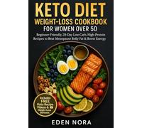 Keto Diet Weight-Loss Cookbook for Women Over 50: Beginner-Friendly 28-Day Low-Carb, High-Protein Recipes to Beat Menopause Belly Fat & Boost Energy ... Wellness, Medicinal Plants and Herb's Books)