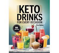 KETO Drinks For Every Occasion: Low-Carb, Sugar-Free Smoothies, Shakes, Lattes, and Cocktails for Any Season - Refreshing Keto Drinks Made Simple ... ... Ultimate Low-Carb Dessert Cookbook Series)