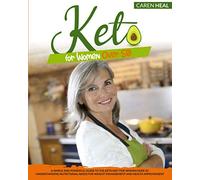 Keto for Women Over 50: A Simple and Powerful Guide to the Keto Diet for Women over 50. Understanding Nutritional Needs for Weight Management and Health Improvement
