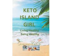 Keto Island Girl Living Healthy Being Healthy