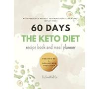 Keto Journal & 60-Day Meal Planner: Keto Tracker, Low Carb Recipes & Keto Friendly Progress Notebook