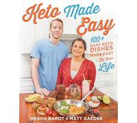 Keto Made Easy: 100+ Easy Keto Dishes Made Fast to Fit Your Life