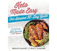 Keto Made Easy: Fat Adapted 50 Day Guide
