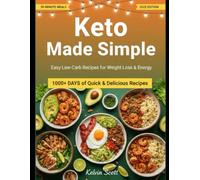 Keto Made Simple: Easy Low-Carb Recipes for WeightLoss & Energy