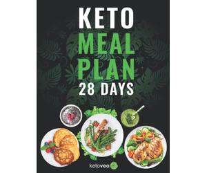 Keto Meal Plan 28 Days: For Women and Men On Ketogenic Diet - Easy Keto Recipe Cookbook