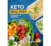 Keto Meal Prep Cookbook for Beginners: Low-Carb Meal Prep Recipes to Save Time and Simplify Keto Cooking (Keto Diet Cookbooks)