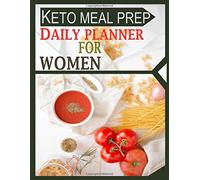 KETO MEAL PREP DAILY PLANNER FOR WOMAN: Keto diet meal prep tracker planner for your meal’s weekly diary logs, lose weight and fitness Grocery list ... Exercise and calendar workout journal for you