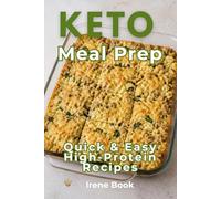 Keto Meal Prep: Quick & Easy High-Protein Recipes (Light, Fresh & Low-Carb Keto Recipes)