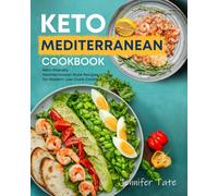 Keto Mediterranean Cookbook: Keto-Friendly Mediterranean Style Recipes for Modern Low-Carb Cooking (Keto Diet Cookbooks)