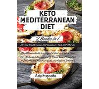 KETO MEDITERRANEAN DIET: |2 BOOKS IN 1| The New Mediterranean Diet Cookbook + Keto Diet After 50 The Ultimate Guide to a High-Fat Diet, with More ... Shed Weight, Heal Your Body, and Regain Con