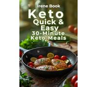 Keto Quick & Easy: 30-Minute Keto Meals (Light, Fresh & Low-Carb Keto Recipes)