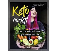 Keto rockt!: Weil's schlank und glücklich macht