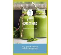 KETO SMOOTHIES: easy, quick and delicious keto smoothies recipes