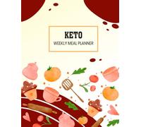 Keto weekly meal planner: Track Your Low-Carb Meals, Plan Keto-Friendly Breakfast, Lunch & Dinner, and Organize Your Weekly Shopping Lists