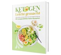 KetoGenial! Dein Weg zu mehr Energie & Genuss: Über 100 ketogene Rezepte für die Keto-Diät | Inkl. 30 Tage Ernährungsplan