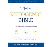 Ketogenic Bible: The Authoritative Guide to Ketosis
