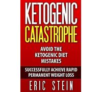 Ketogenic Catastrophe: Avoid The Ketogenic Diet Mistakes (and STAY in Ketosis!)